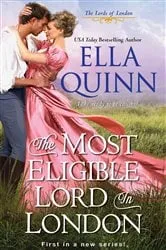 Book cover of The Most Eligible Lord in London by Ella Quinn