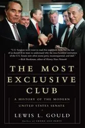 Book cover of The Most Exclusive Club by Lewis L Gould