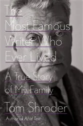 Book cover of The Most Famous Writer Who Ever Lived by Tom Shroder