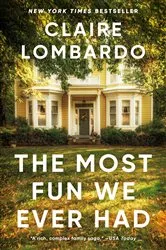 Book cover of The Most Fun We Ever Had (Reese's Book Club Pick) by Claire Lombardo