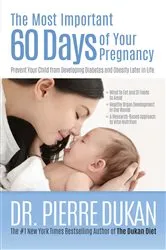Book cover of The Most Important 60 Days of Your Pregnancy by Pierre Dukan