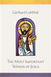 Book cover of The Most Important Words of Jesus by Gerhard Lohfink