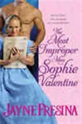 Book cover of The Most Improper Miss Sophie Valentine by Unknown