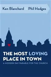 Book cover of The Most Loving Place in Town by Ken Blanchard