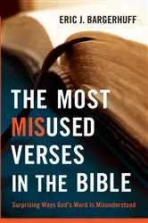 Book cover of The Most Misused Verses in the Bible by Eric J. Bargerhuff