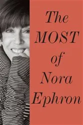 Book cover of The Most of Nora Ephron by Nora Ephron