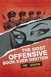 Book cover of The Most Offensive Book Ever Written by Tim Dustin