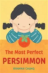 Book cover of The Most Perfect Persimmon by Hannah Chung