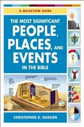 Book cover of The Most Significant People, Places, and Events in the Bible by Christopher D. Hudson