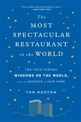 Book cover of The Most Spectacular Restaurant in the World by Tom Roston