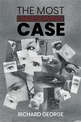 Book cover of The Most Undeserving Case by Richard George