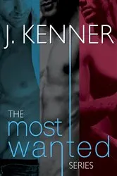 Book cover of The Most Wanted Series 3-Book Bundle by J. Kenner