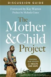 Book cover of The Mother and Child Project Discussion Guide by Kay Warren