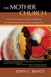 Book cover of The Mother Church by John C. Bangs