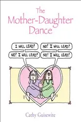 Book cover of The Mother-Daughter Dance by Cathy Guisewite