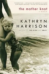Book cover of The Mother Knot by Kathryn Harrison