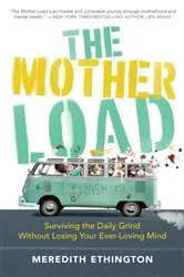 Book cover of The Mother Load by Meredith Ethington