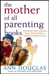 Book cover of The Mother of All Parenting Books by Unknown