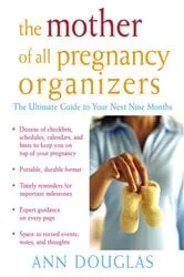 Book cover of The Mother of All Pregnancy Organizers by Ann Douglas