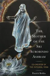 Book cover of The Mother of the Sri Aurobindo Ashram by Patrick Beldio