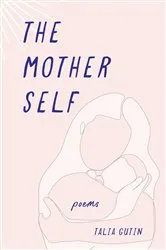 Book cover of The Mother Self by Talia Gutin