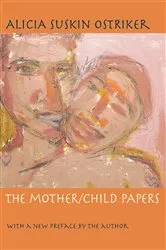 Book cover of The Mother/Child Papers by Alicia Suskin Ostriker