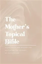 Book cover of The Mother's Topical Bible by Mike Murdock