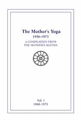 Book cover of The Mother's Yoga 1956-1973, Volume One 1956-1967 by Loretta Shartsis