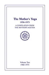 Book cover of The Mother's Yoga 1956-1973, Volume Two 1968-1973 by Loretta Shartsis