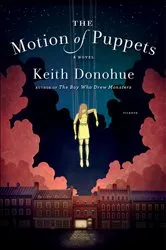 Book cover of The Motion of Puppets by Keith Donohue