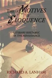 Book cover of The Motives of Eloquence by Richard A. Lanham