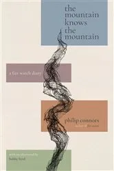 Book cover of The Mountain Knows the Mountain by Philip Connors