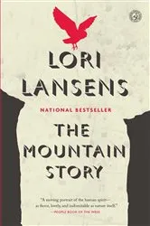 Book cover of The Mountain Story by Lori Lansens