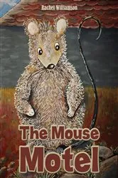 Book cover of The Mouse Motel by Rachel Williamson