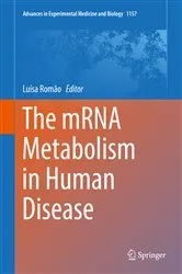 Book cover of The mRNA Metabolism in Human Disease by Luísa Romão