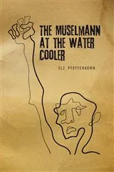 Book cover of The Müselmann at the Water Cooler by Unknown