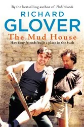 Book cover of The Mud House by Richard Glover