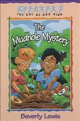 Book cover of The Mudhole Mystery (Cul-de-Sac Kids Book #10) by Beverly Lewis