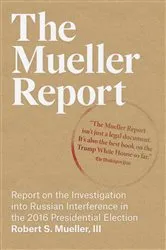 Book cover of The Mueller Report: Report on the Investigation into Russian Interference in the 2016 Presidential Election by Mueller, III, Robert S