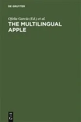 Book cover of The Multilingual Apple (2nd ed.) by Ofelia García