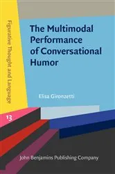 Book cover of The Multimodal Performance of Conversational Humor by Unknown