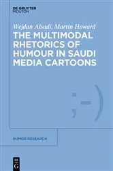 Book cover of The Multimodal Rhetoric of Humour in Saudi Media Cartoons by Wejdan Alsadi