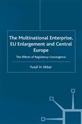 Book cover of The Multinational Enterprise, EU Enlargement and Central Europe by Y. Akbar