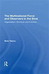 Book cover of The Multinational Force And Observers In The Sinai by Mala Tabory