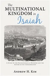 Book cover of The Multinational Kingdom in Isaiah by Andrew H. Kim