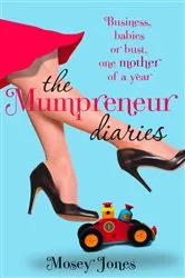 Book cover of The Mumpreneur Diaries by Mosey Jones