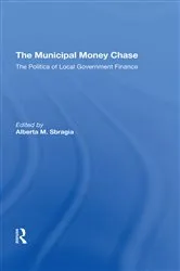 Book cover of The Municipal Money Chase by Alberta Sbragia