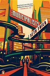 Book cover of The Municipalists by Seth Fried
