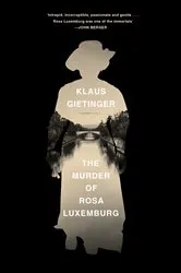Book cover of The Murder of Rosa Luxemburg by Klaus Gietinger