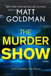 Book cover of The Murder Show by Matt Goldman